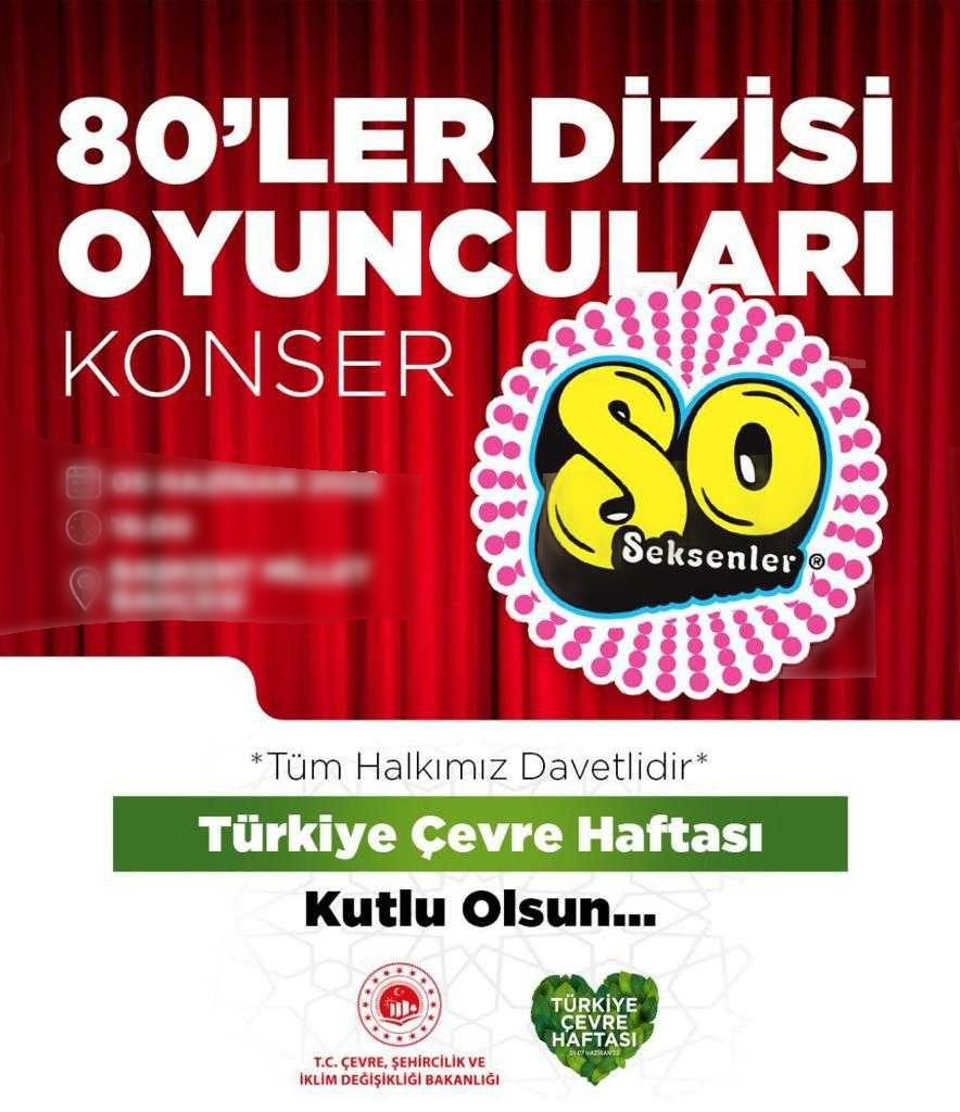 Türkiye Çevre Haftası Konserleri : 80’ler Dizisi Oyuncuları Konseri (Ücretsiz)