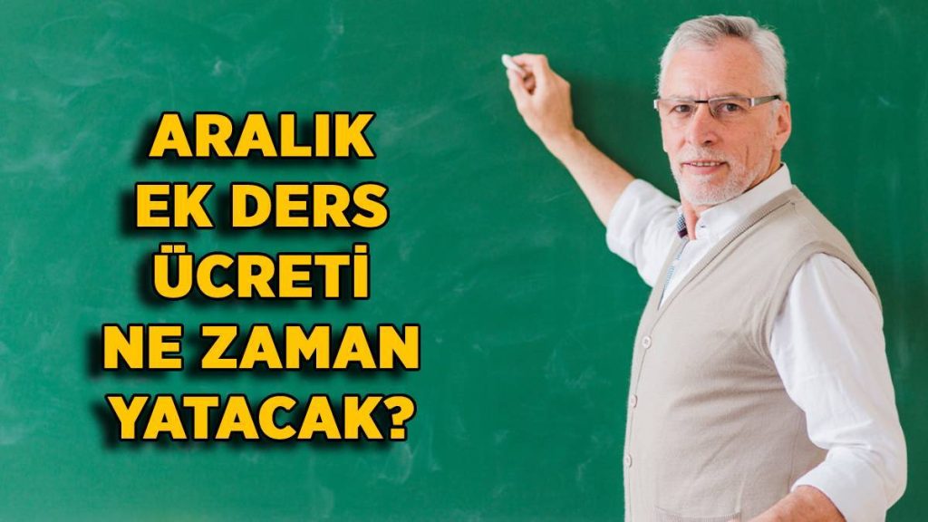 2022 Aralık ek ders ücreti ne zaman yatar? Öğretmen Aralık ek dersi 2023’te mi yatacak?