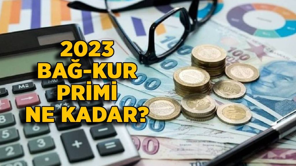 2023 Bağ-Kur primi en düşük ne kadar? 2023’te zamlı Bağ-Kur sigorta primi kaç TL oldu?