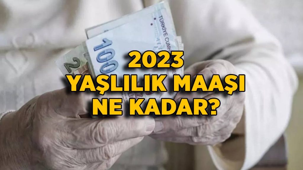 2023 yılı 65 yaş aylığı (yaşlılık maaşı) ne kadar oldu?