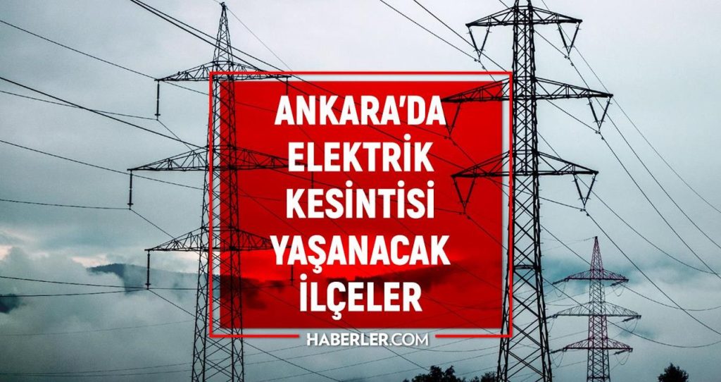 6 – 7 Aralık Ankara elektrik kesintisi! GÜNCEL KESİNTİLER! Ankara’da elektrikler ne zaman gelecek? Ankara’da elektrik kesintisi!