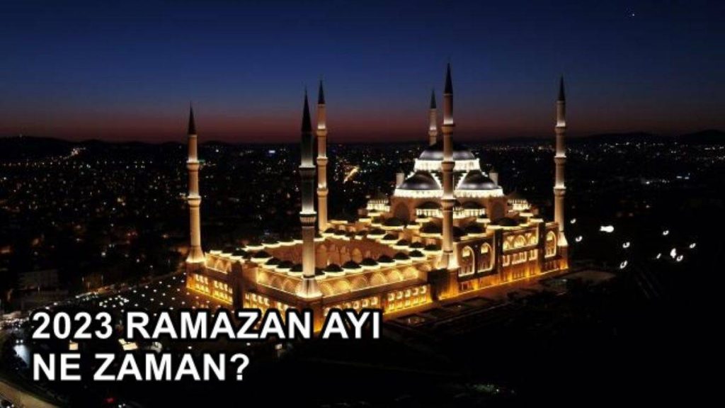 2023 Ramazan Ne Zaman Başlıyor? Oruç Ne Zaman?