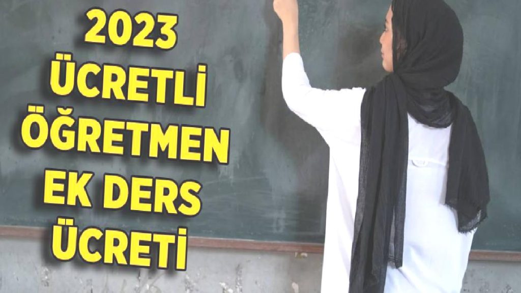 2023 ücretli öğretmen ek ders ücreti ne kadar? Haftada 20-24-28-30 saat ücretli öğretmen maaşı kaç TL?