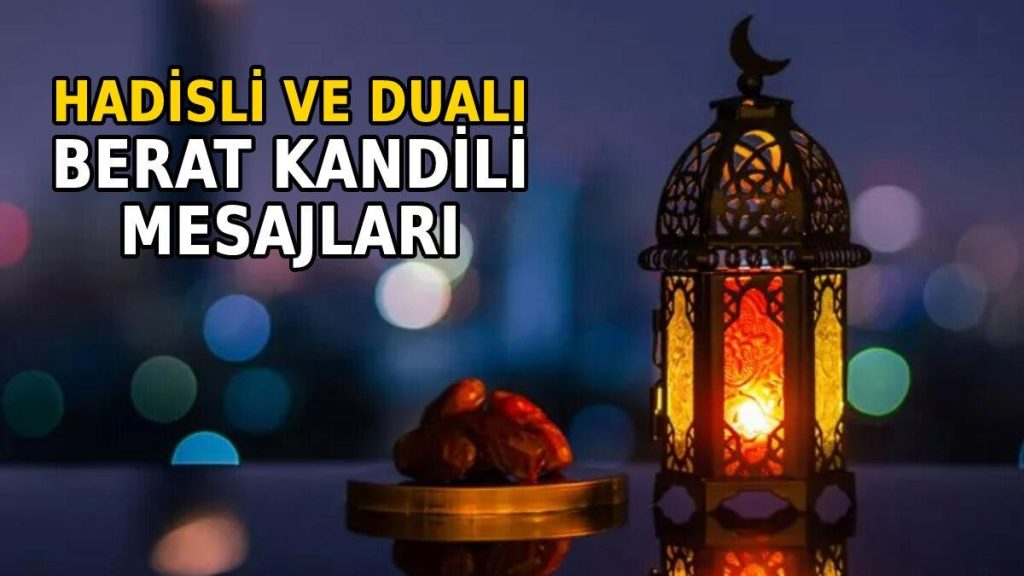 KANDİL MESAJLARI 2023 | Hadisli, dualı ve resimli en güzel Berat Kandili mesajları