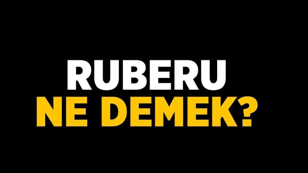 Ruberu ne demek? Ruberu TDK anlamı nedir?