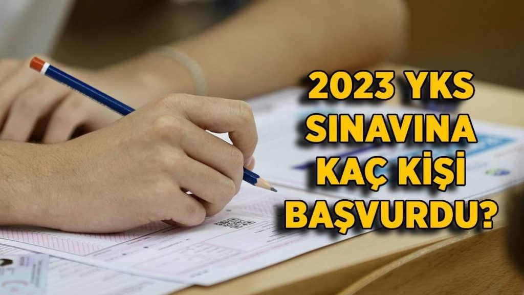 2023 YKS sınavına kaç kişi girecek? YKS’ye kaç kişi başvurdu? 2023 AYT-TYT sınavına kaç kişi girdi?