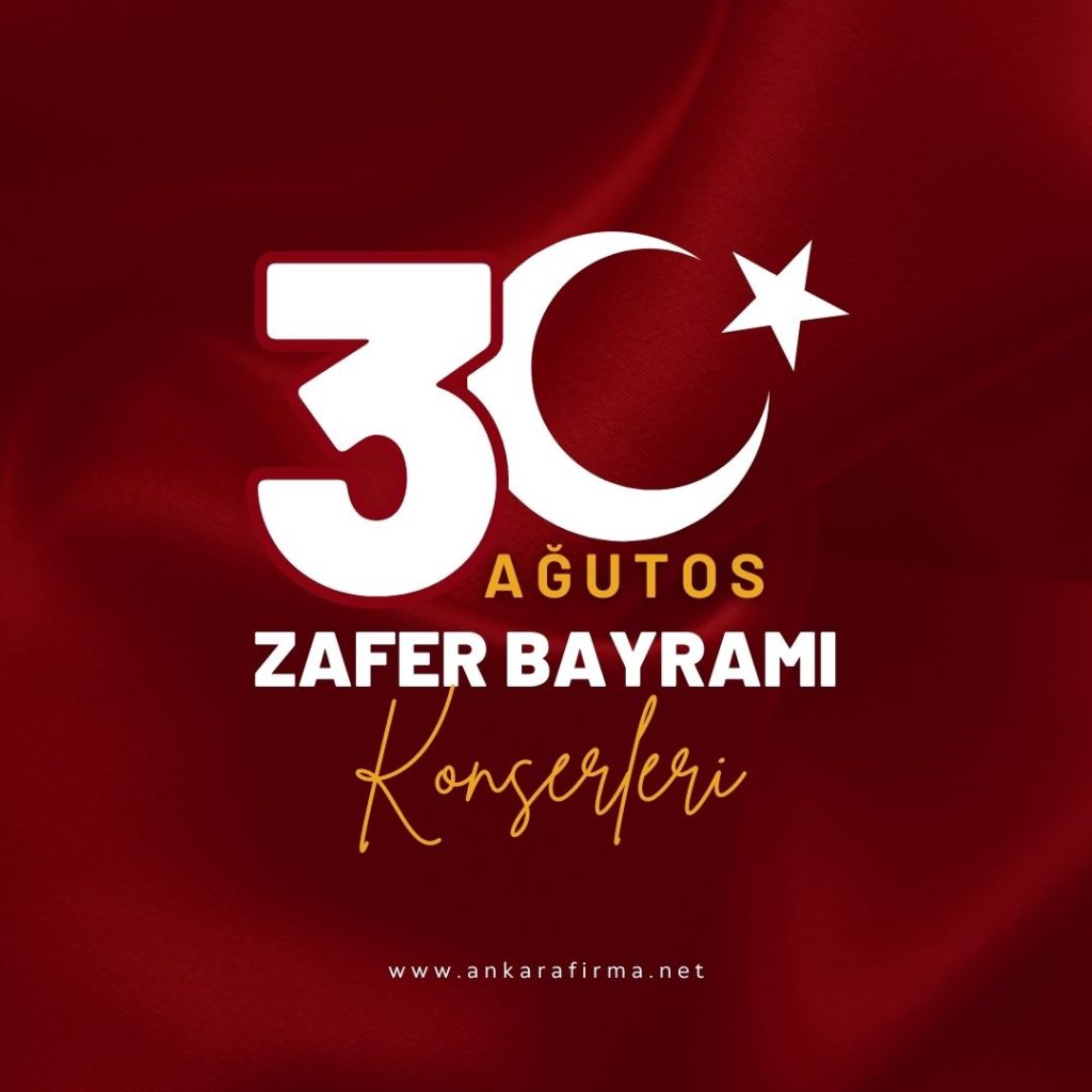 Ankara’da 30 Ağustos Zafer Bayramı Konserleri